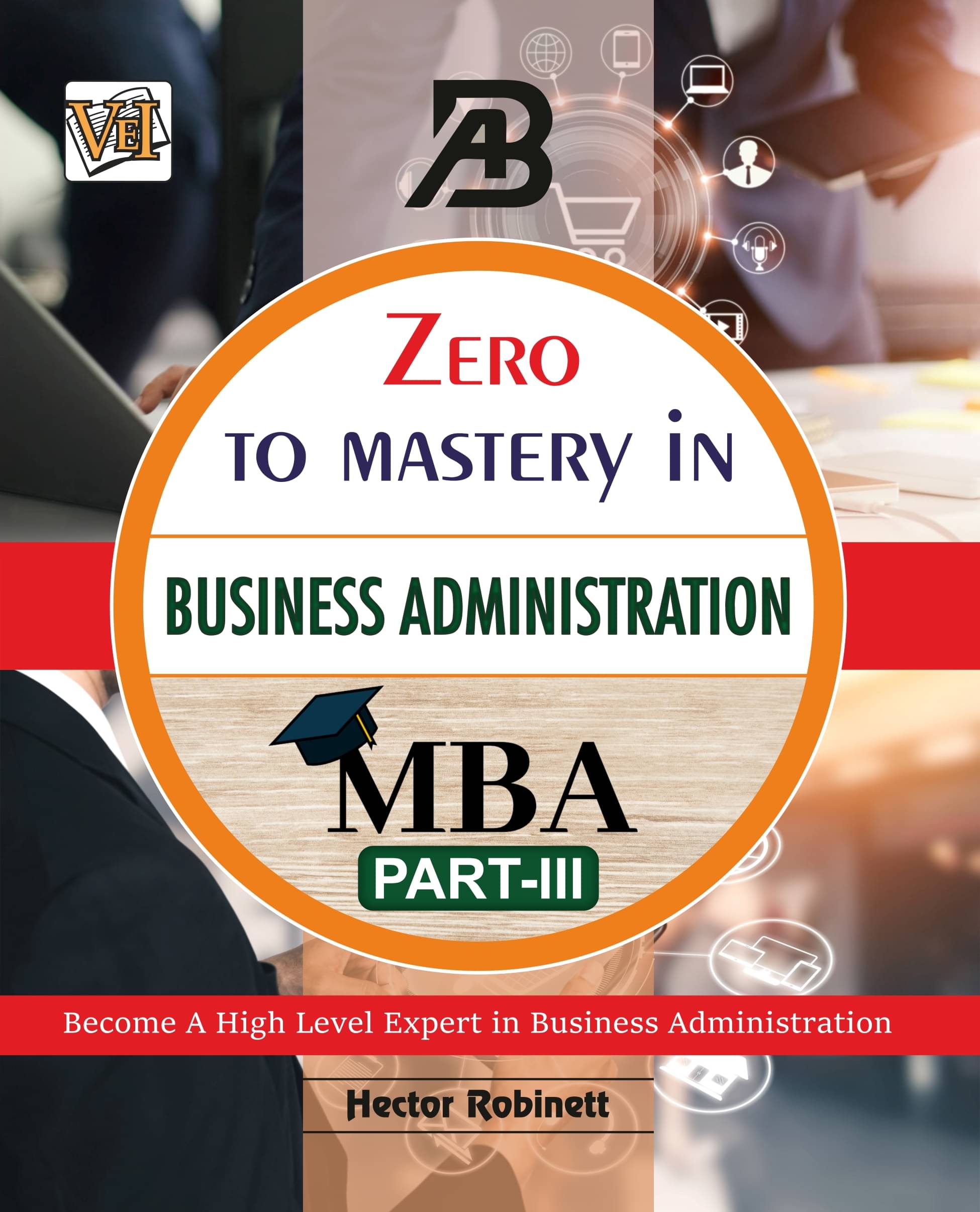     			Zero To Mastery in Business Administration (MBA) – Part 3