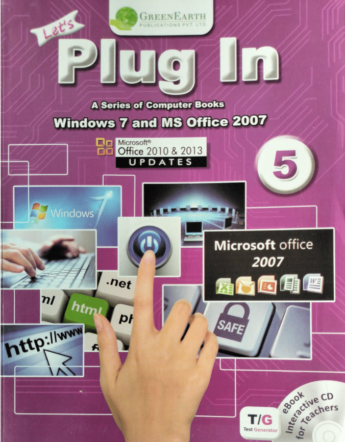 Lets PLUG IN CLASS 5 ( A SERIES OF COMPUTER BOOKS ) Lets PLUG IN CLASS 5 ( A SERIES OF COMPUTER BOOKS )