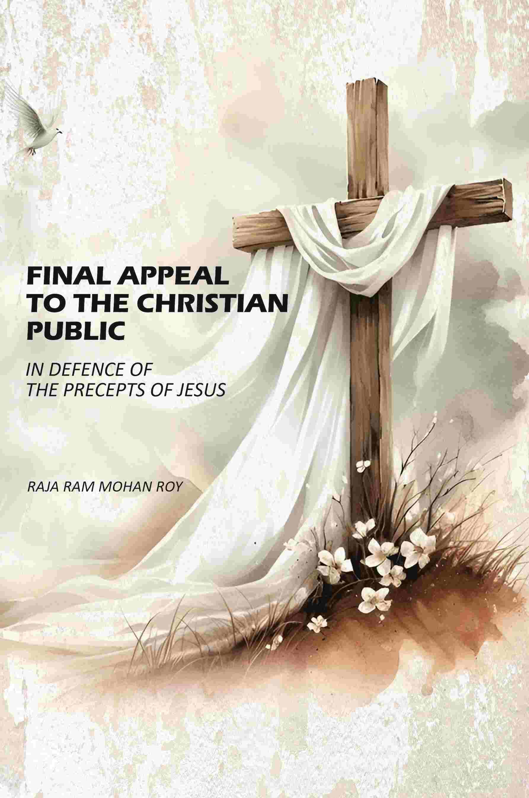 Final Appeal To The Christian Public: In Defence Of The Precepts Of Jesus Final Appeal To The Christian Public: In Defence Of The Precepts Of Jesus