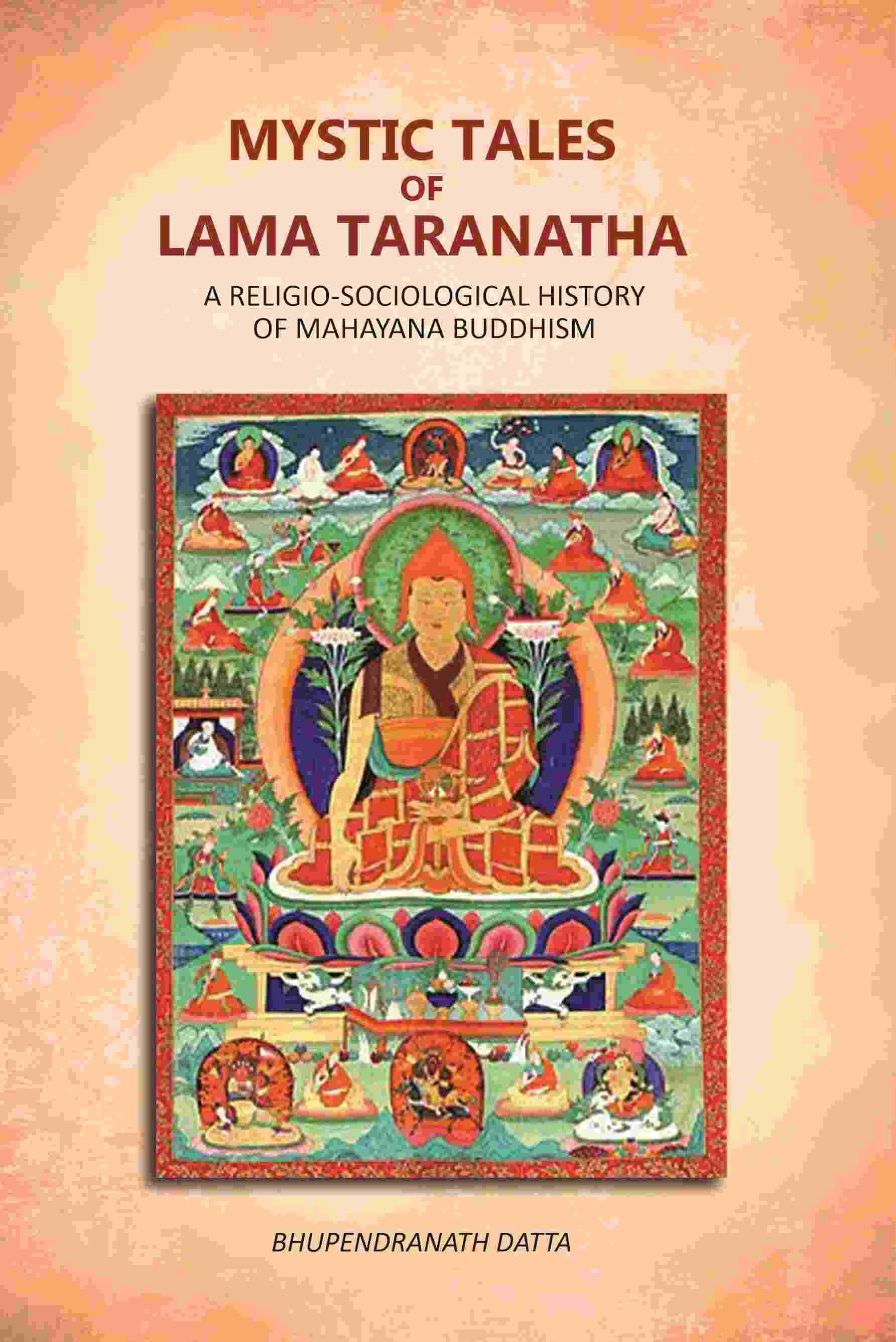     			Mystic Tales Of Lama Taranatha: A Religio-Sociological History Of Mahayana Buddhism