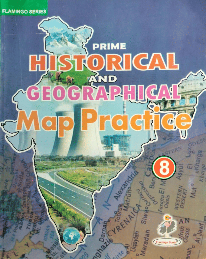     			PRIME HISTORICAL AND GEOGRAPHICAL MAP PRACTICE CLASS 8