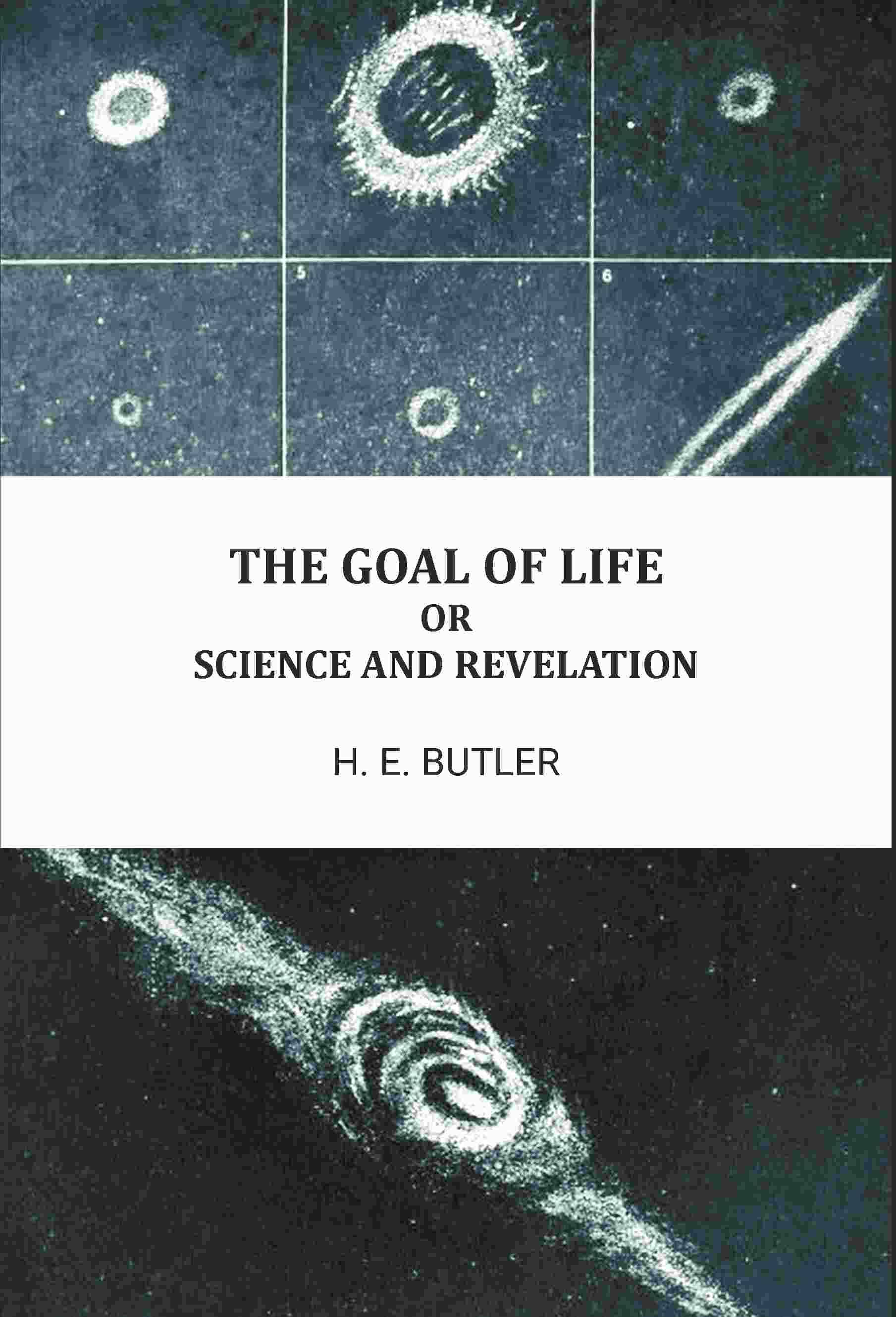     			The goal of life, or, Science and revelation