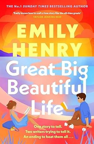 Great Big Beautiful Life: A gripping tale of literary rivals, a secluded island & long-buried family secrets—by Sunday Times bestseller and TikTok sensation Emily Henry     			Great Big Beautiful Life: A gripping tale of literary rivals, a secluded island & long-buried family secrets—by Sunday Times bestseller and TikTok sensation Emily Henry
