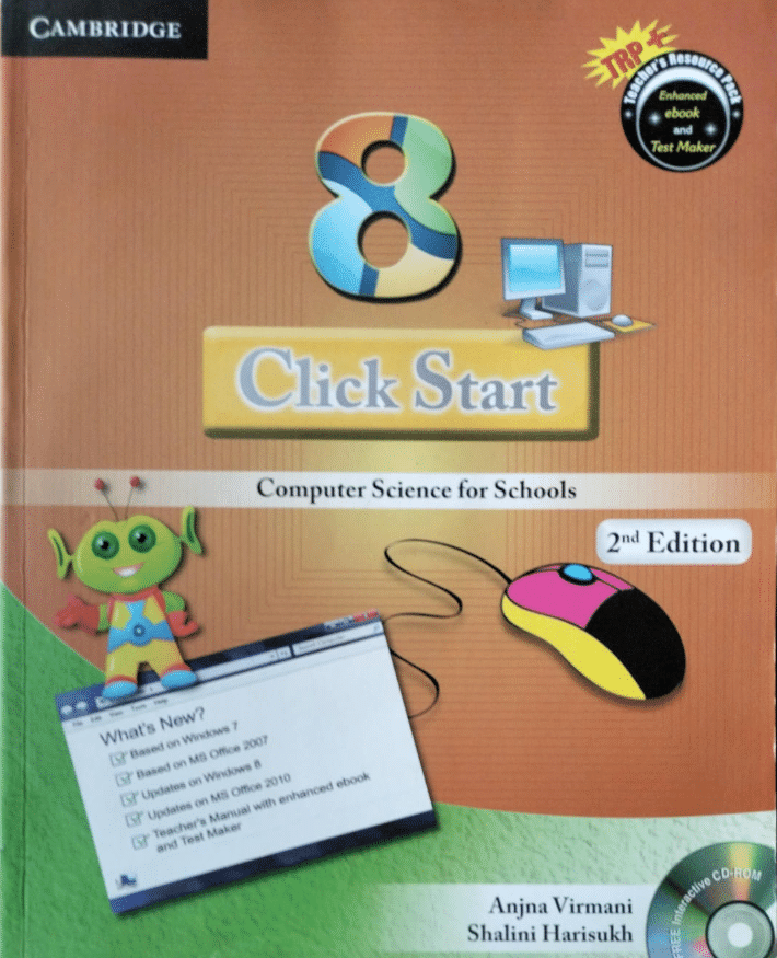 CLICK START CLASS 8 ( COMPUTER SCIENCE FOR SCHOOLS ) CLICK START CLASS 8 ( COMPUTER SCIENCE FOR SCHOOLS )