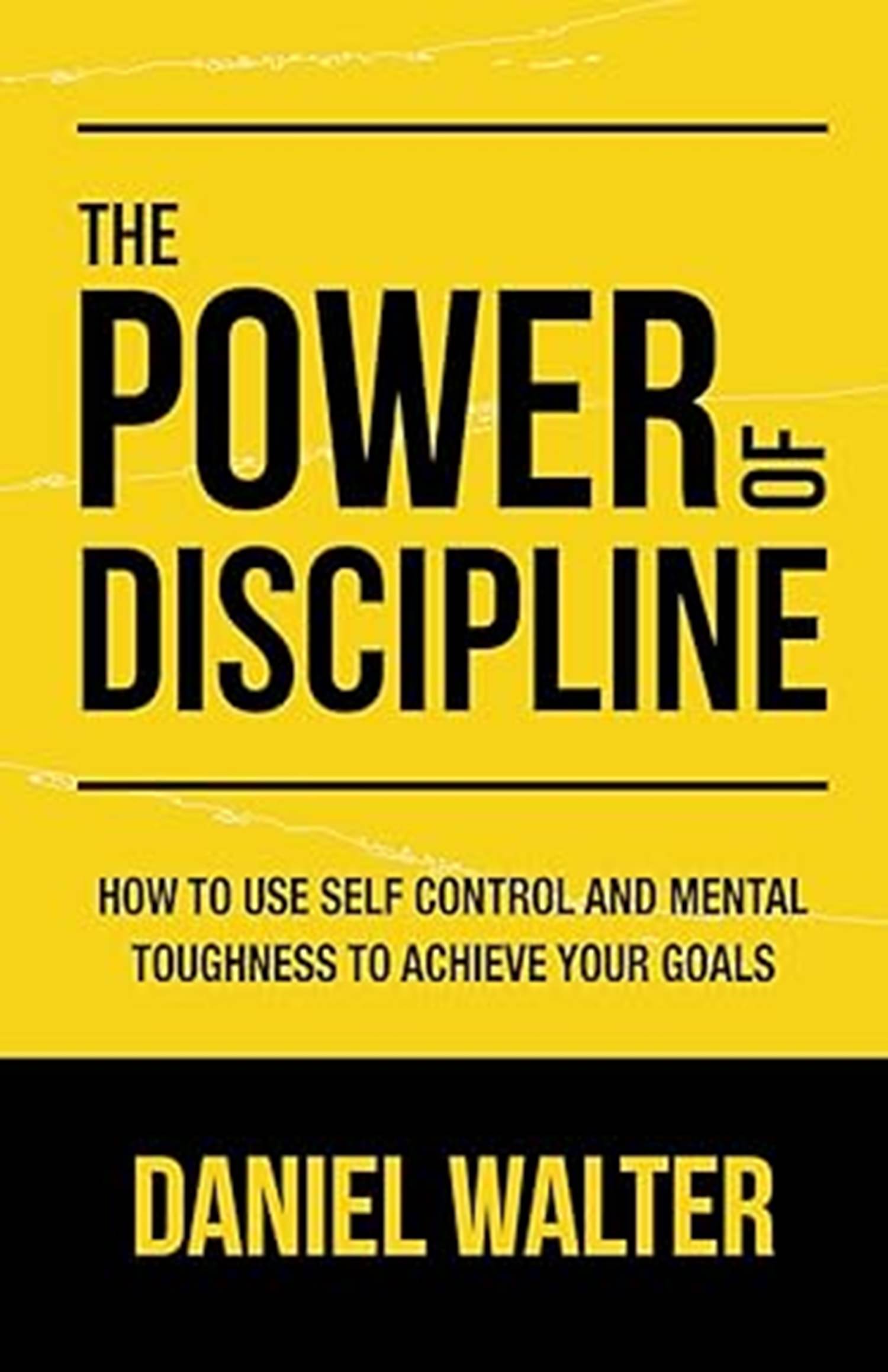 The Power of Discipline: How to Use Self Control and Mental Toughness to Achieve Your Goals Paperback – Import, 8 April 2020 by Daniel Walter (Author) The Power of Discipline: How to Use Self Control and Mental Toughness to Achieve Your Goals Paperback – Import, 8 April 2020 by Daniel Walter (Author)