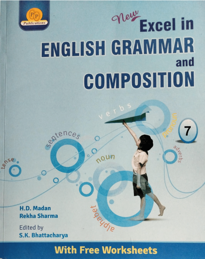 NEW EXCEL IN ENGLISH GRAMMAR AND COMPOSITION CLASS 7 NEW EXCEL IN ENGLISH GRAMMAR AND COMPOSITION CLASS 7