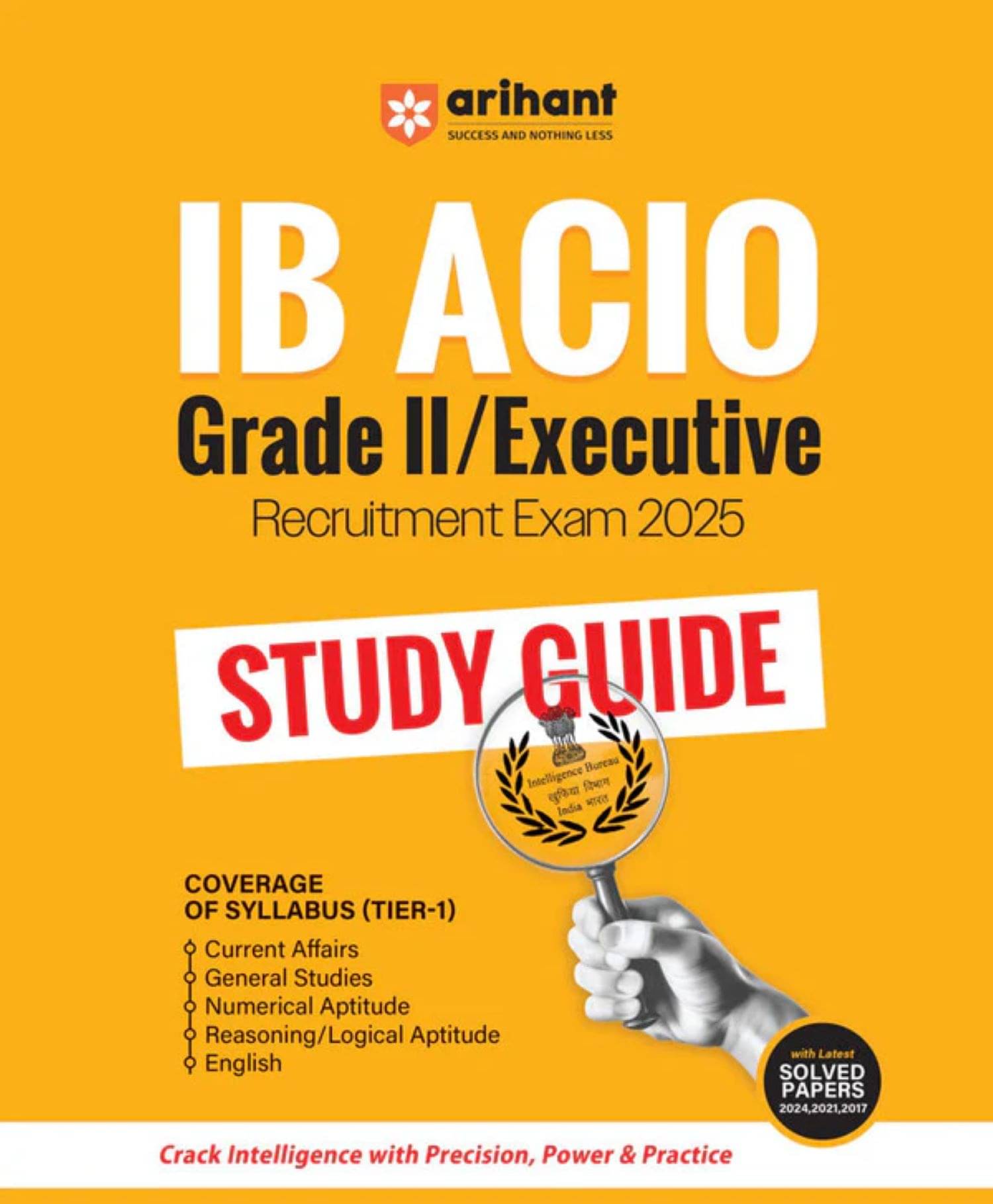 ARIHANT IB ACIO Grade-II / Executive Exam 2025 | Study Guide | With Latest Solved Papers IN ENGLISH ARIHANT IB ACIO Grade-II / Executive Exam 2025 | Study Guide | With Latest Solved Papers IN ENGLISH