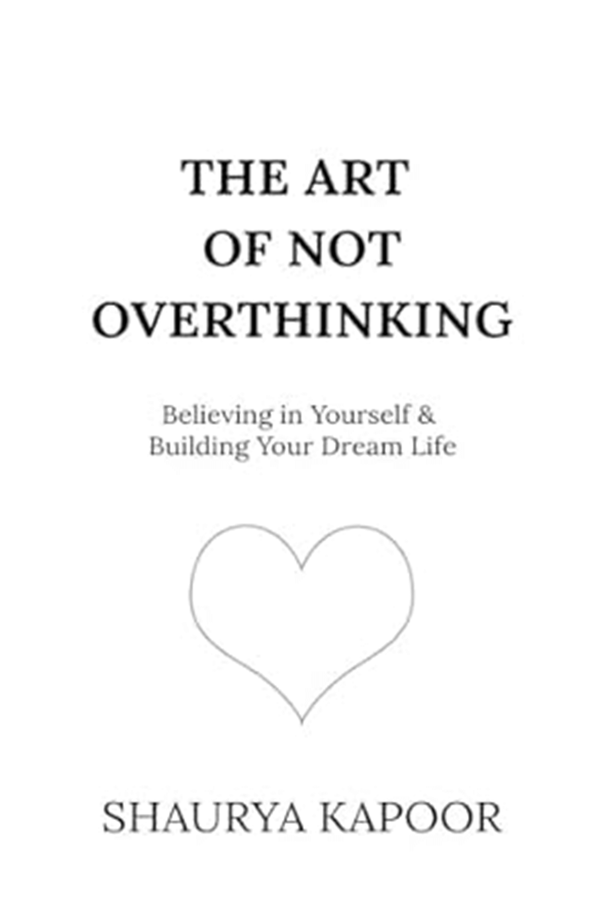     			THE ART OF NOT OVERTHINKING