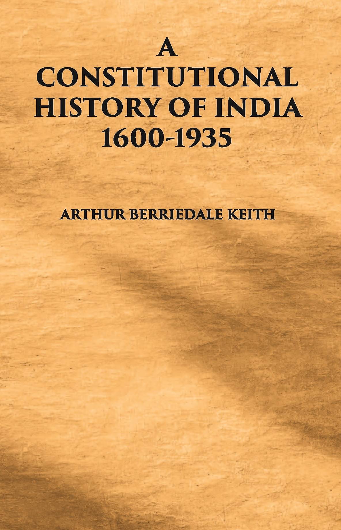 A Constitutional History Of India: 1600-1935     			A Constitutional History Of India: 1600-1935