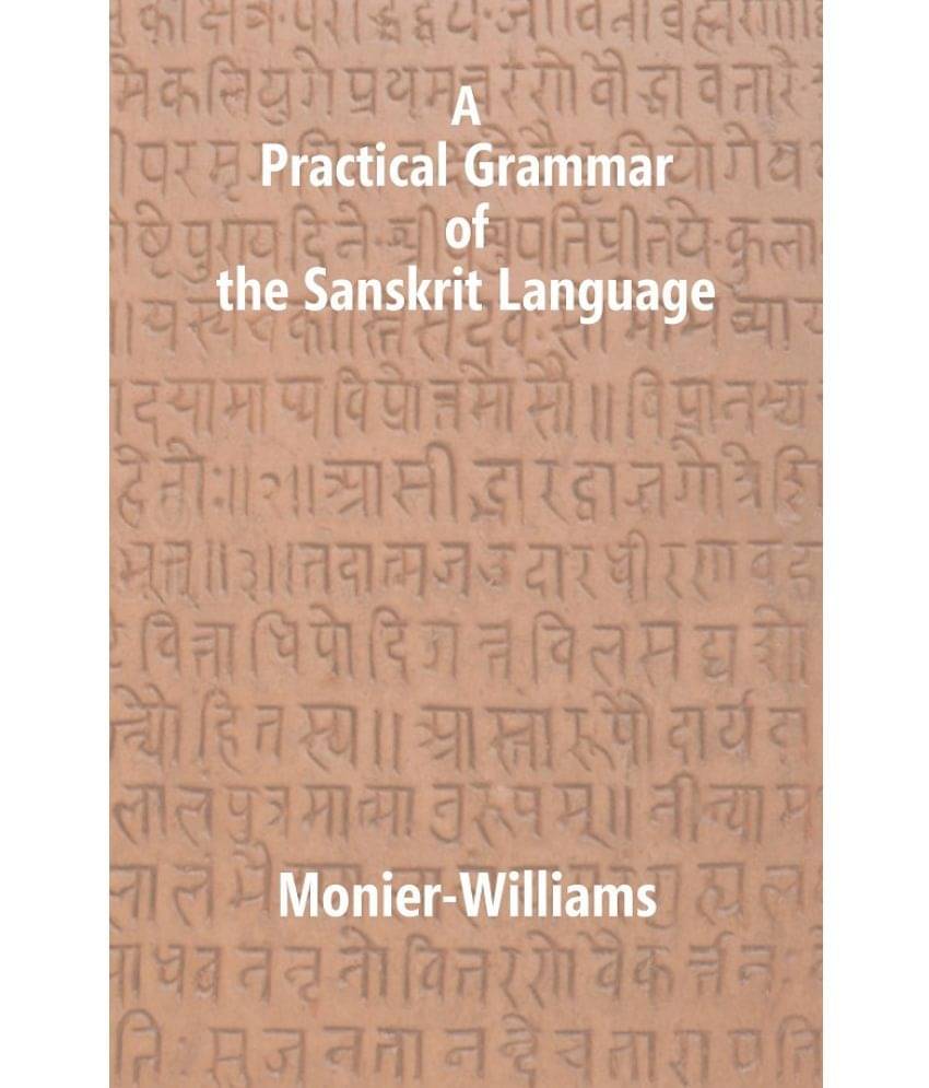 A Practical Grammar of The Sanskrit Language A Practical Grammar of The Sanskrit Language