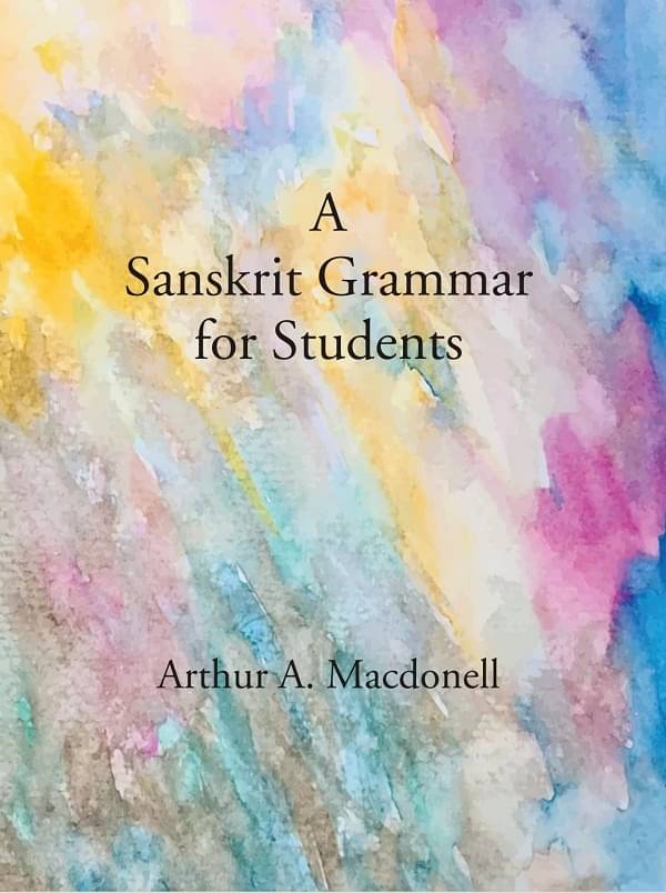     			A Sanskrit Grammar for Students
