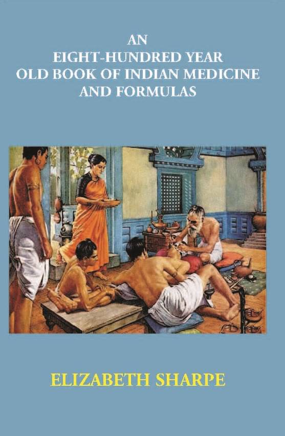 An Eight-Hundred Year Old Book Of Indian Medicine And Formulas An Eight-Hundred Year Old Book Of Indian Medicine And Formulas