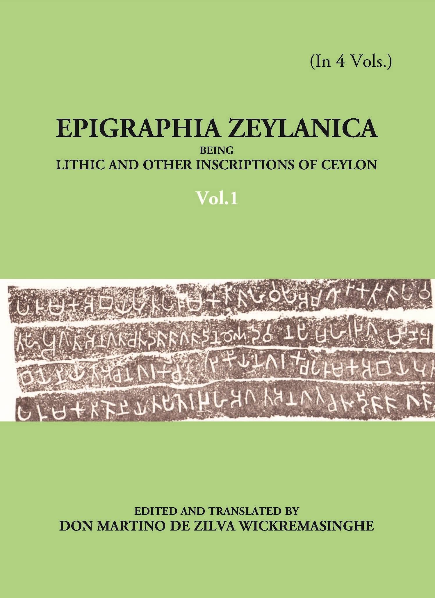 Epigraphia Zeylanica Being Lithic And Other Inscriptions Of Ceylon Epigraphia Zeylanica Being Lithic And Other Inscriptions Of Ceylon