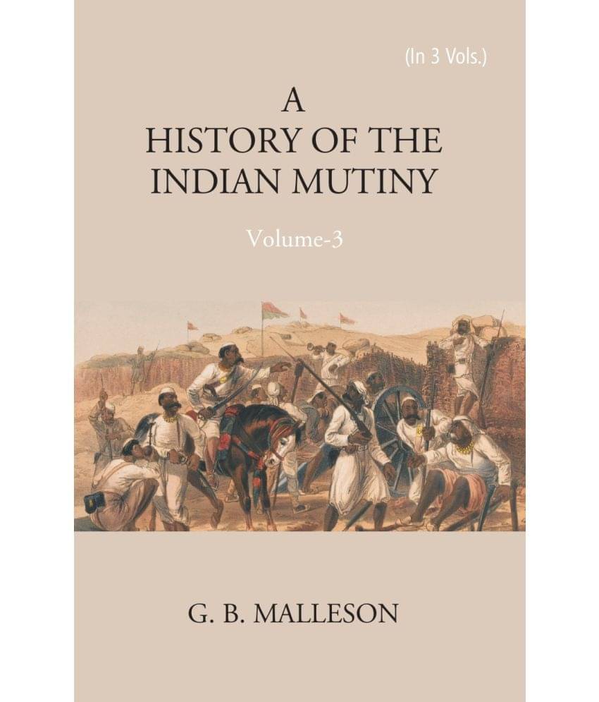     			History of The Indian Mutiny, 1857-1858