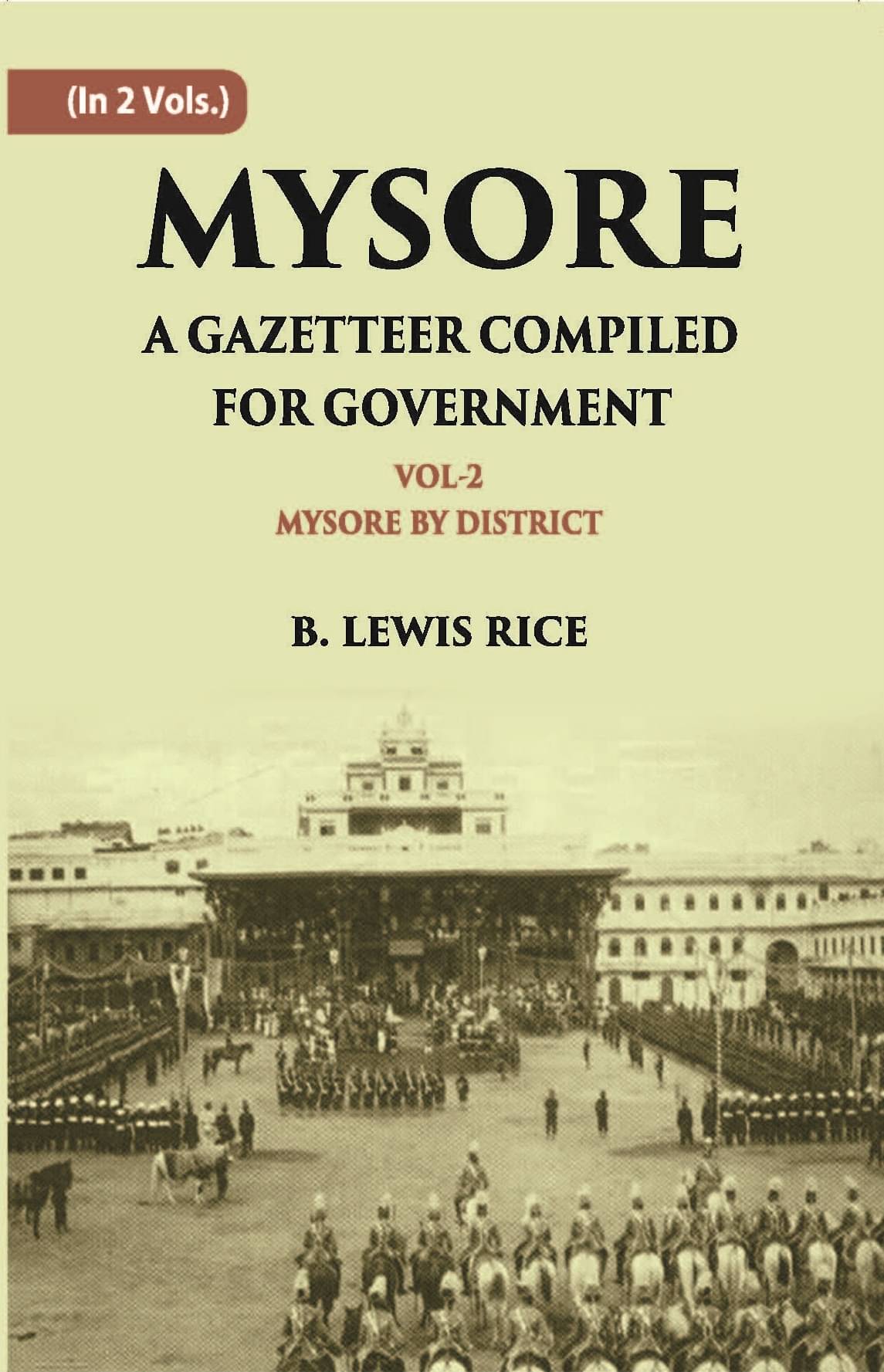     			Mysore: A Gazetteer Compiled For Government