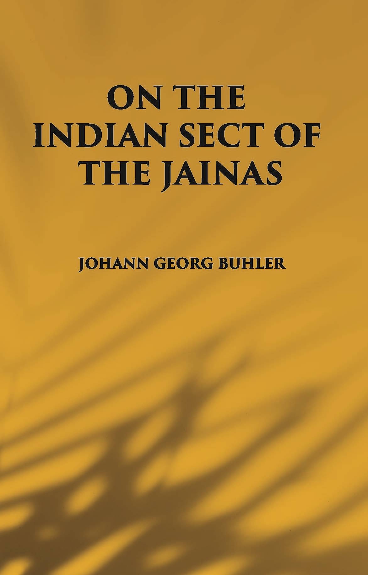     			ON THE INDIAN SECT OF THE JAINAS