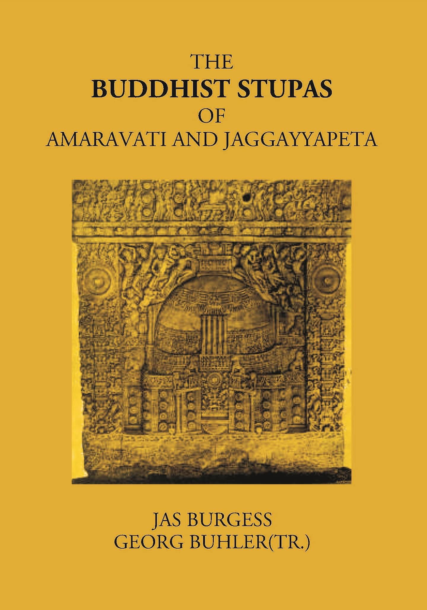     			THE BUDDHIST STUPAS OF AMARAVATI AND JAGGAYYAPETA IN THE KRISHNA DISTRICT, MADRAS PRESIDENCY, SURVEYED IN 1882