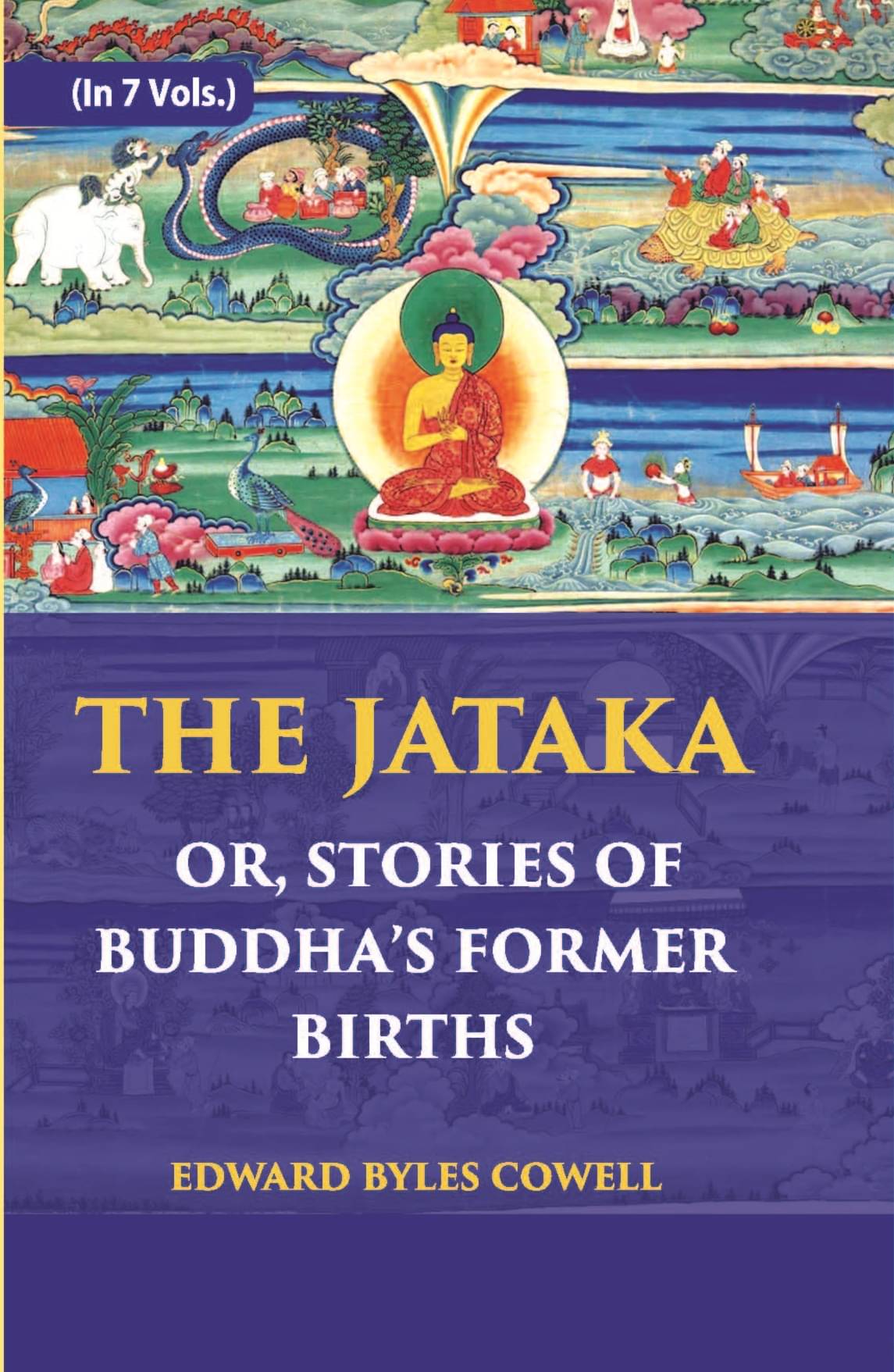 The Jataka Or Stories Of The Buddha’S Former Births     			The Jataka Or Stories Of The Buddha’S Former Births