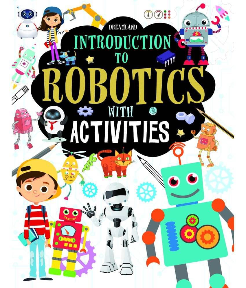Introduction to Robotics with Activities - Early Learning Book Introduction to Robotics with Activities - Early Learning Book