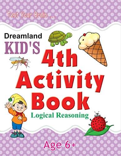 Kid's 4th Activity Book - Logic Reasoning - Interactive & Activity Book Kid's 4th Activity Book - Logic Reasoning - Interactive & Activity Book