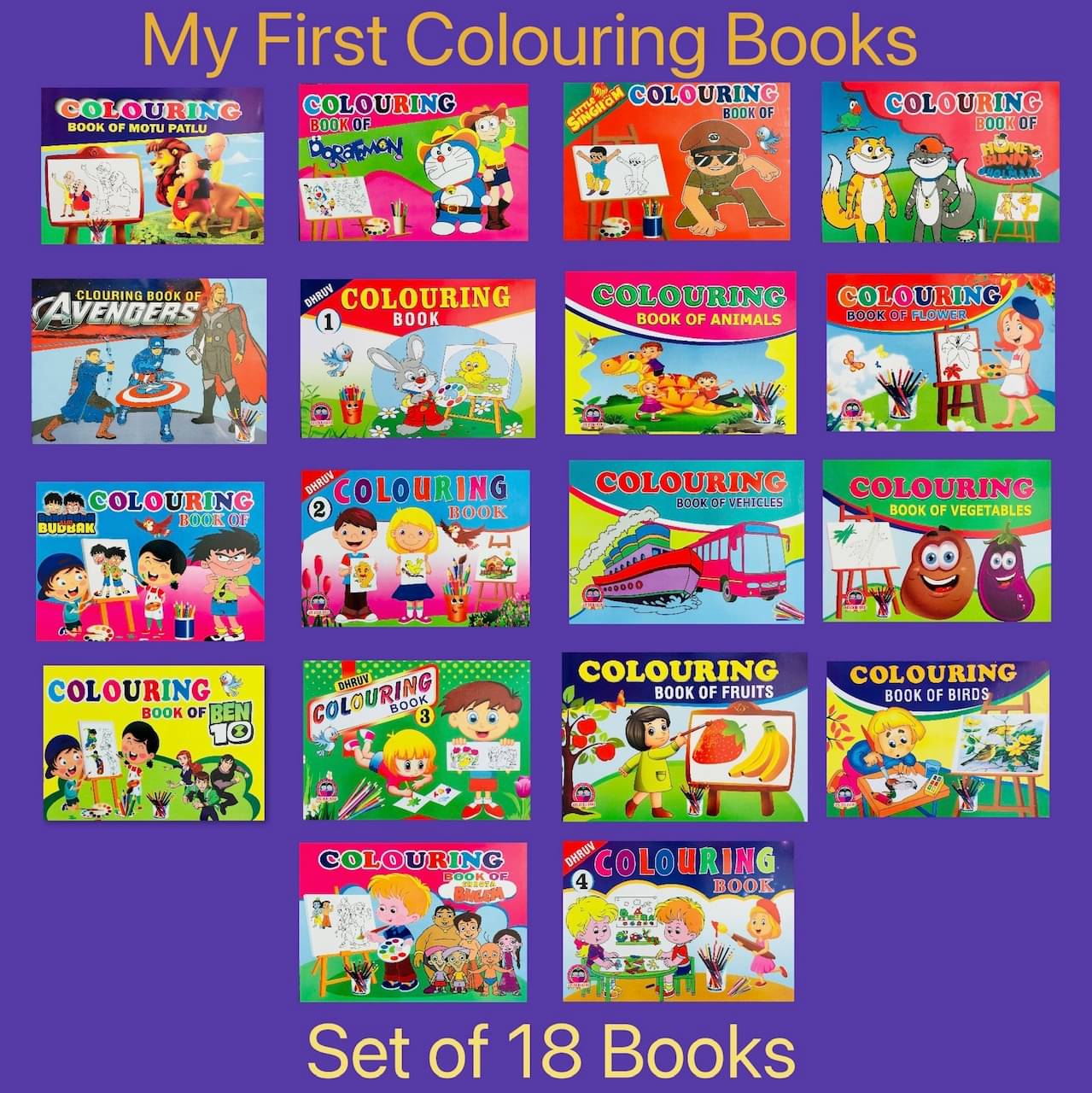     			My First Colouring Kids Book Collections (Set Of 18) -Motu Patlu, Doraemon, Little Singham, Avengers, Ben 10, Chhota Bheem, Fruits, Vehicles, Animals, Birds, Vegetables, Flowers, Colours Volume-1,2,3 & 4.