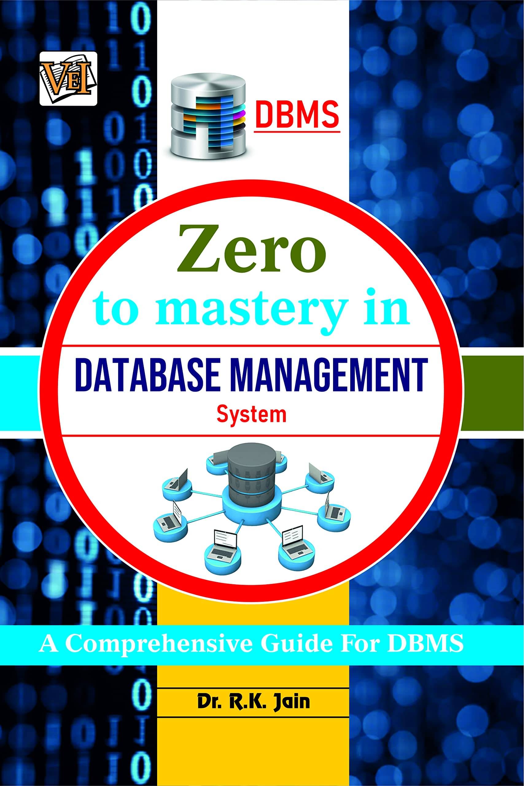     			Zero To Mastery In Database Management System- No.1 DBMS Book To Become Zero To Hero In DBMS, This Amazing Database Book Covers A-Z Database System Concepts, 2022 Latest Edition