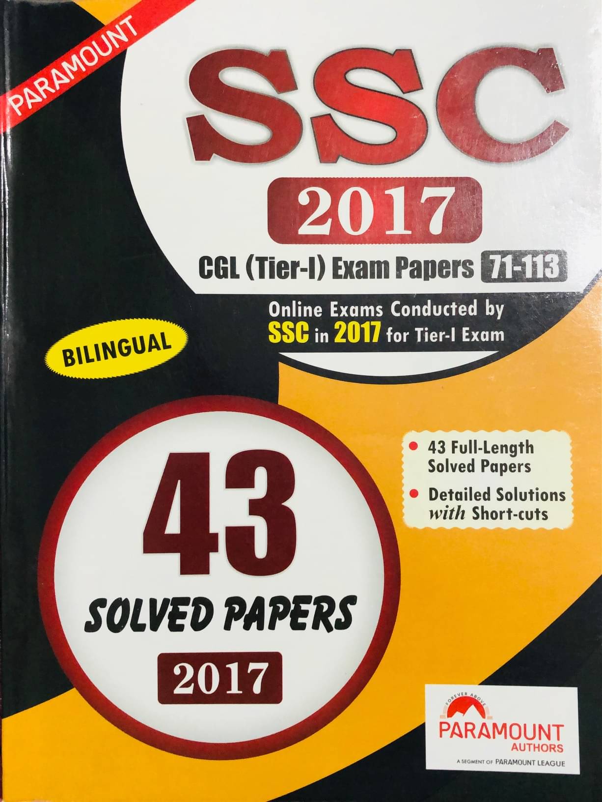 PARAMOUNT SSC 2017 CGL (TIER-1) EXAM PAPERS 71-113 ONLINE EXAMS CONDUCTED BY SSC IN 2017 (BILINGUAL) PARAMOUNT SSC 2017 CGL (TIER-1) EXAM PAPERS 71-113 ONLINE EXAMS CONDUCTED BY SSC IN 2017 (BILINGUAL)