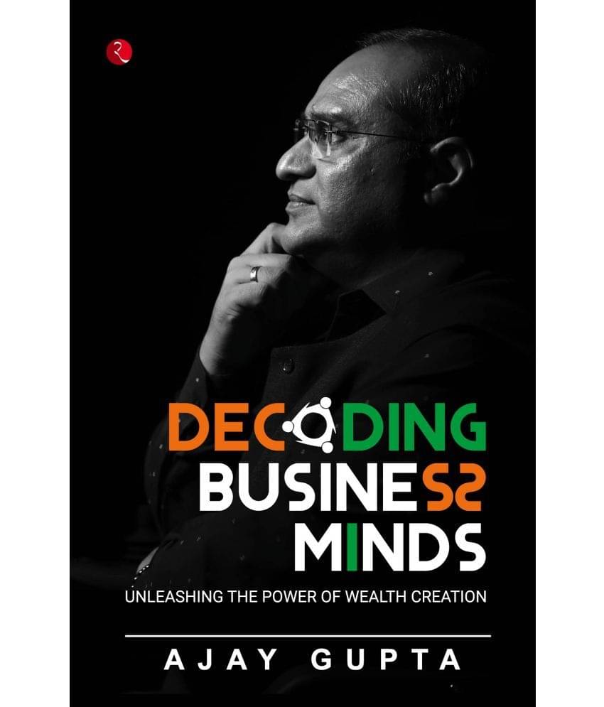 DECODING BUSINESS MINDS: UNLEASHING THE POWER OF WEALTH CREATION DECODING BUSINESS MINDS: UNLEASHING THE POWER OF WEALTH CREATION