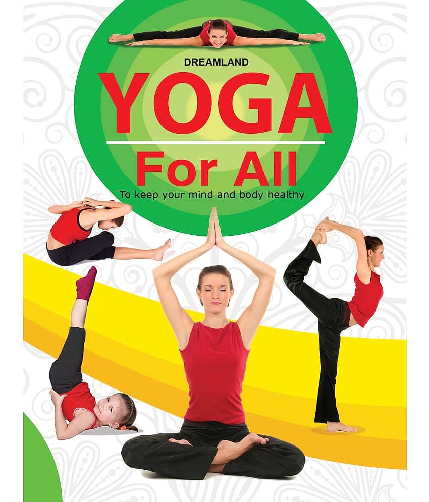 Yoga For All : To Keep Your Mind and Body Healthy - Reference - Stationery | Buy online on ZillyBuy