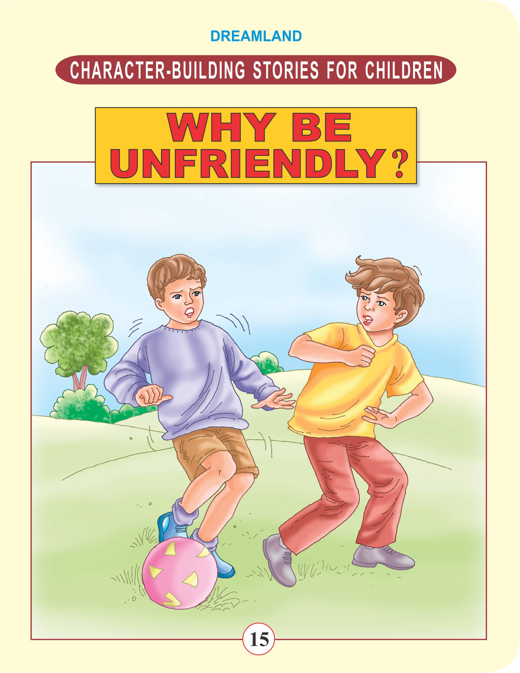     			Character Building - Why Be Unfriendly ? - Story books Book
