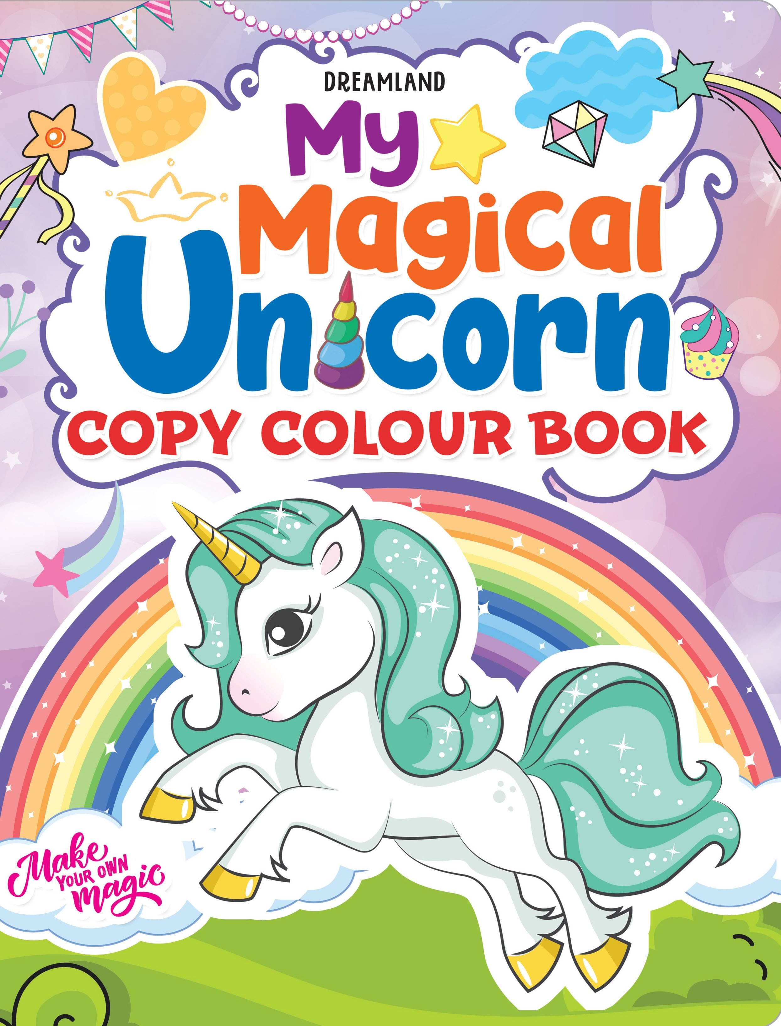 My Magical Unicorn Copy Colour Book for Children Age 2 -7 Years - Make Your Own Magic Colouring Book - Drawing, Painting & Colouring Book My Magical Unicorn Copy Colour Book for Children Age 2 -7 Years - Make Your Own Magic Colouring Book - Drawing, Painting & Colouring Book