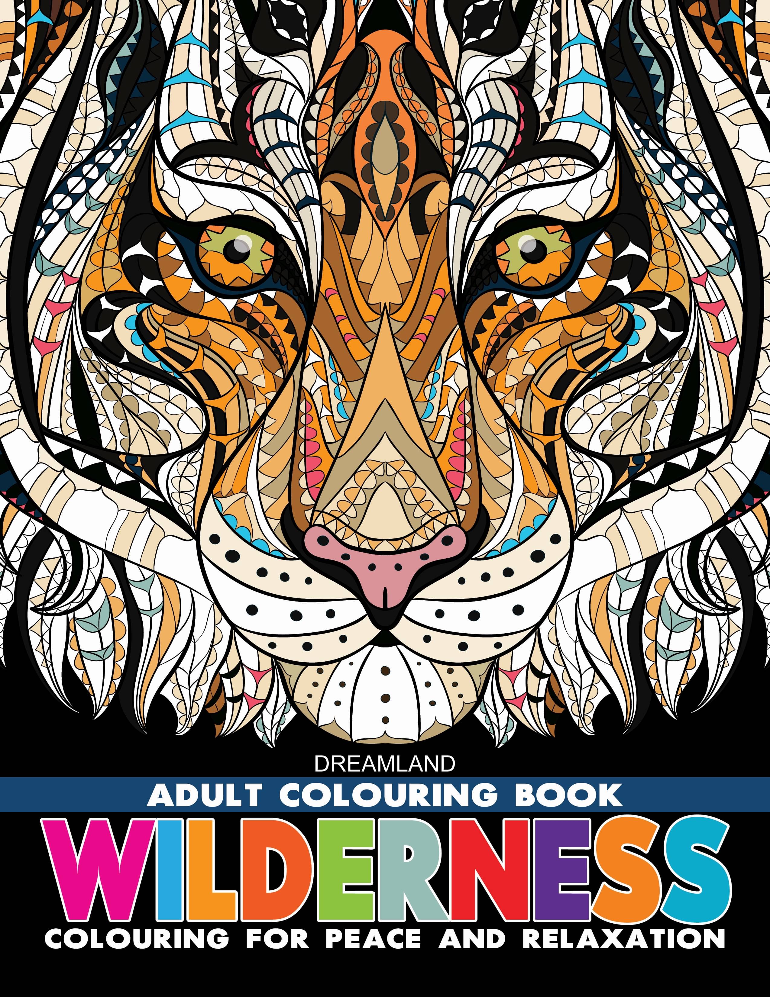     			Wilderness- Colouring Book for Adults - Colouring Books for Peace and Relaxation Book