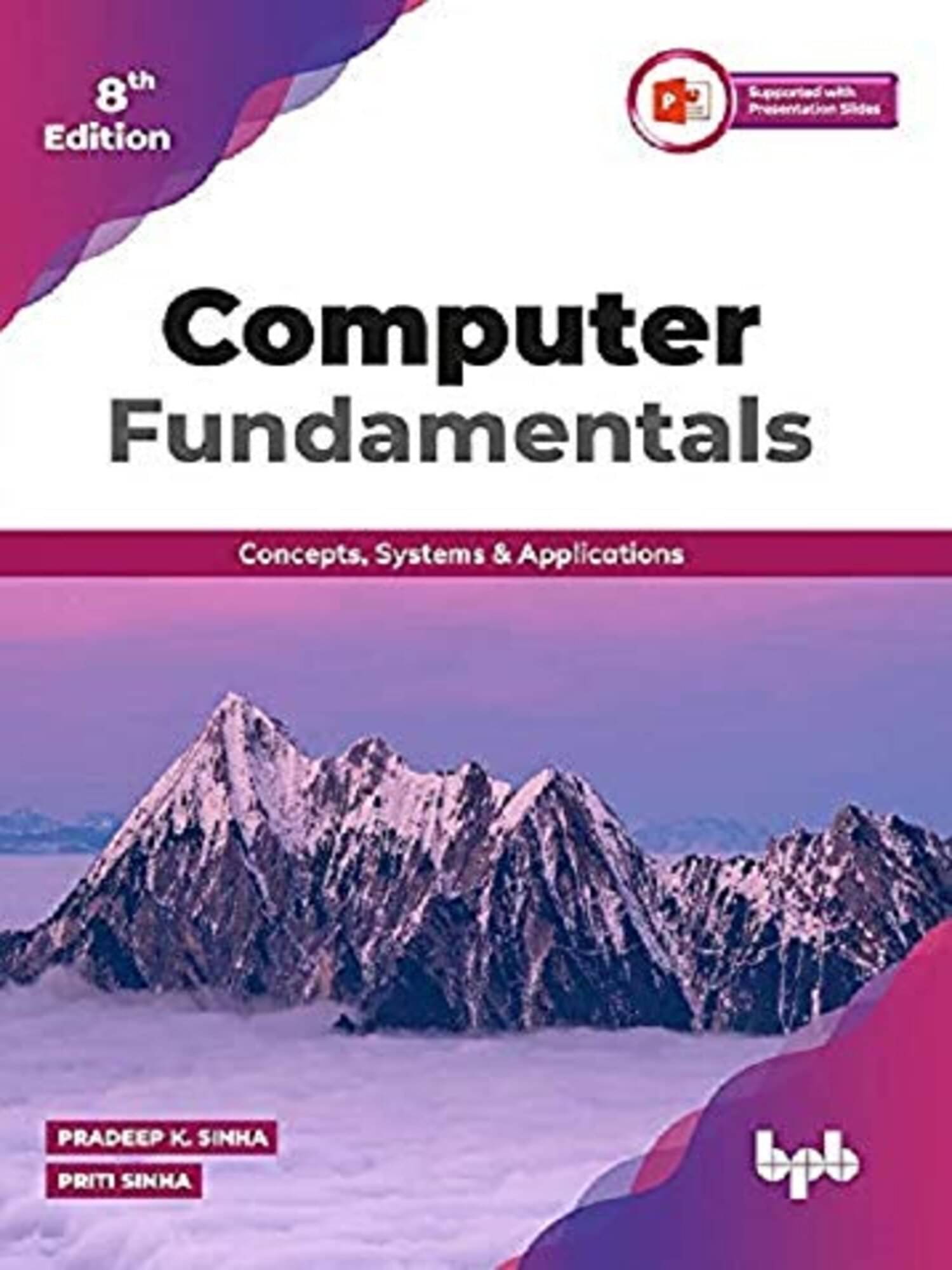 Computer Fundamentals : Concepts, Systems & Applications- 8th Edition by pk sinha Computer Fundamentals : Concepts, Systems & Applications- 8th Edition by pk sinha