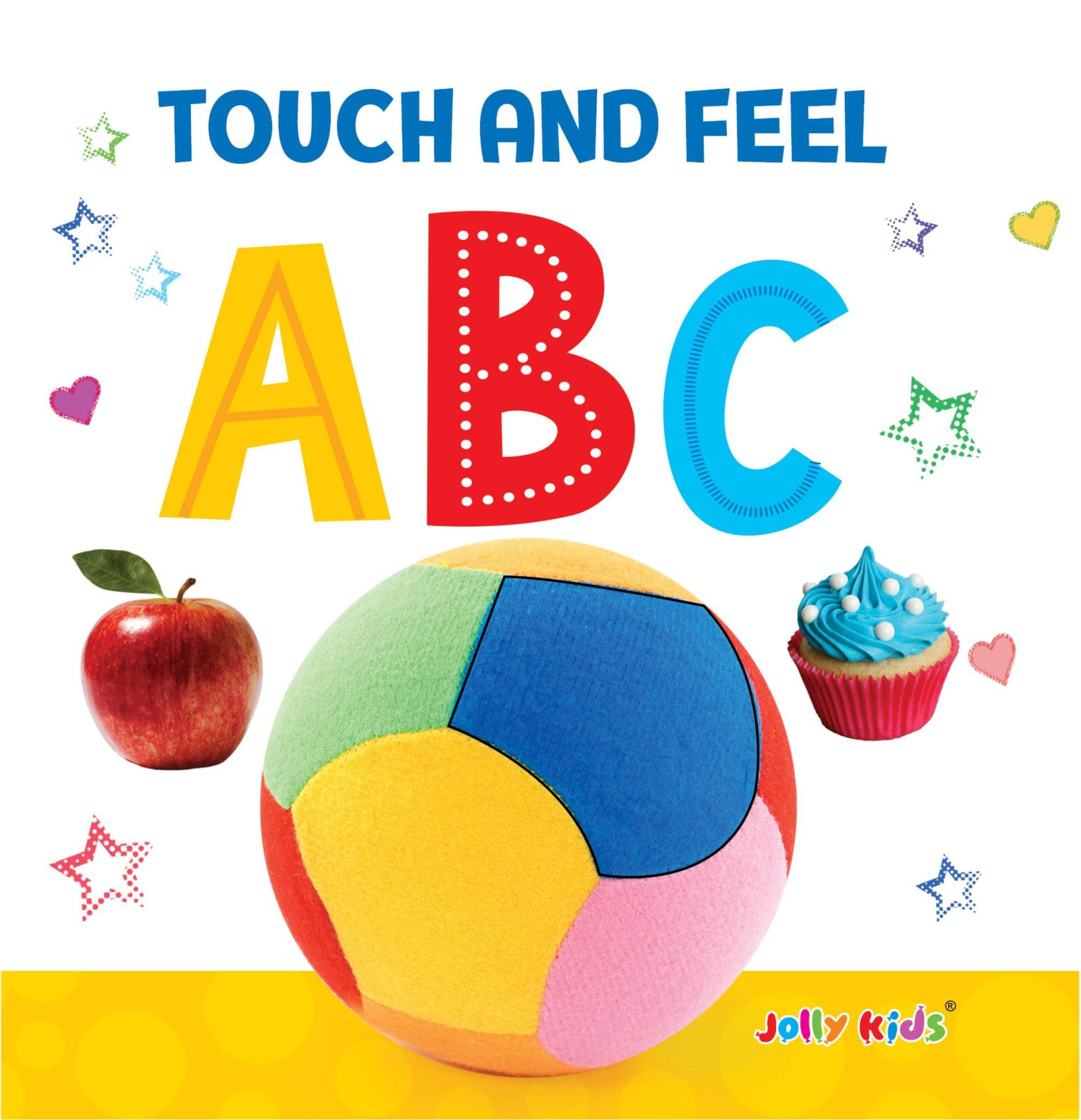 Jolly Kids Touch and Feel ABC Picture Book for Kids Ages 1-4 Years| Board Book|Alphabet Picture Book Jolly Kids Touch and Feel ABC Picture Book for Kids Ages 1-4 Years| Board Book|Alphabet Picture Book