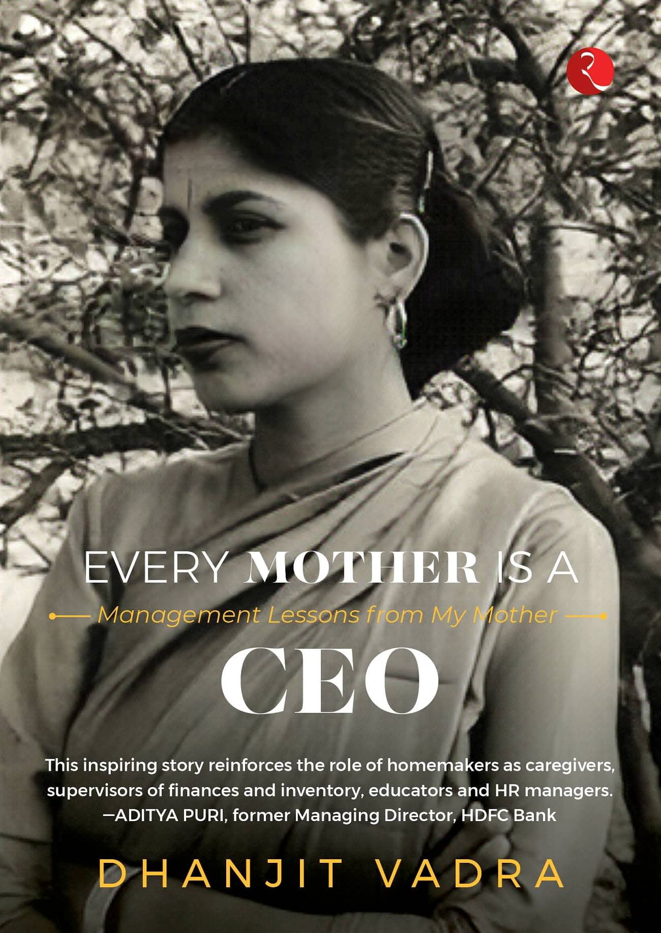     			EVERY MOTHER IS A CEO: MANAGEMENT LESSONS FROM MY MOTHER
