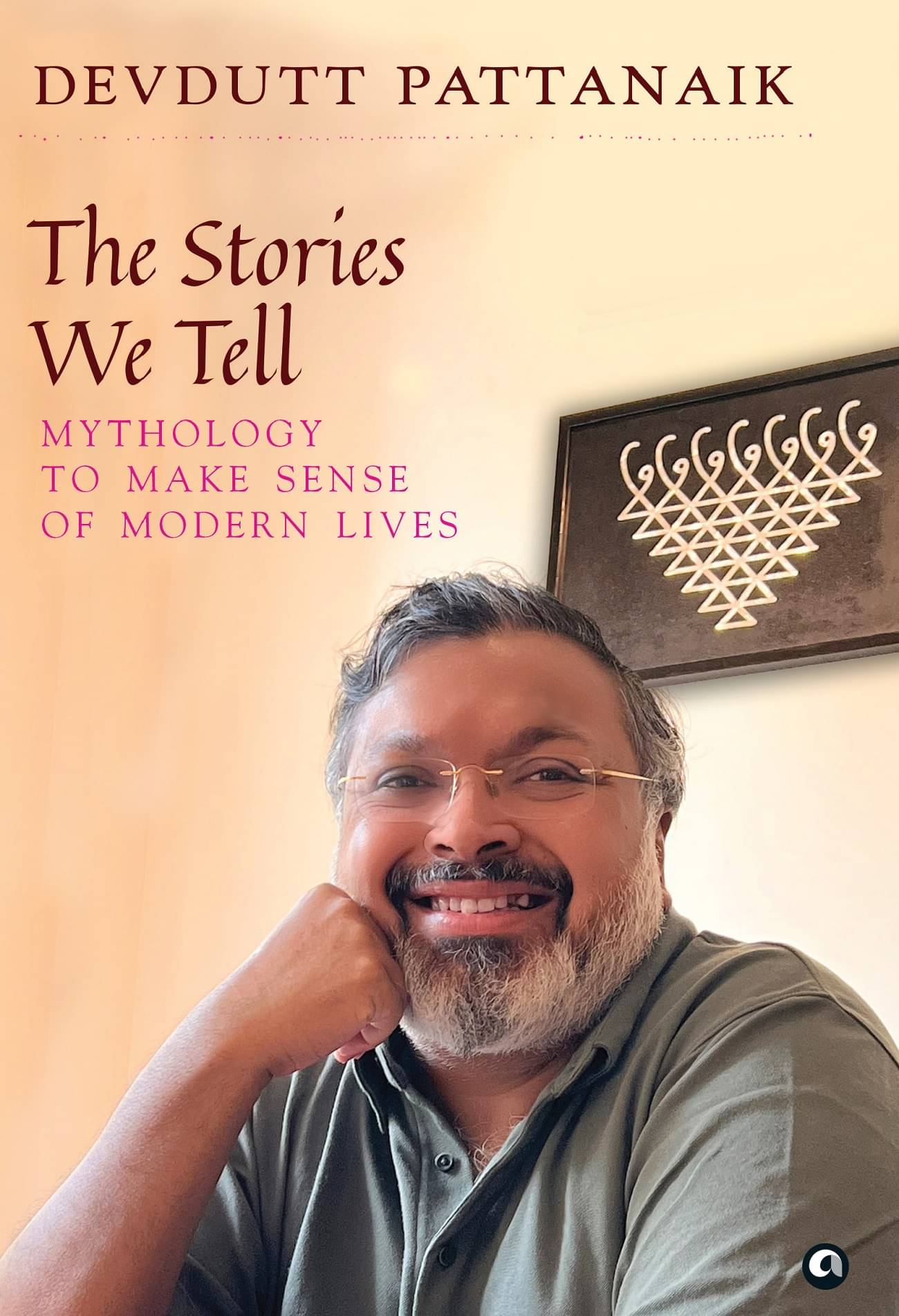THE STORIES WE TELL: MYTHOLOGY TO MAKE SENSE OF MODERN LIVES THE STORIES WE TELL: MYTHOLOGY TO MAKE SENSE OF MODERN LIVES