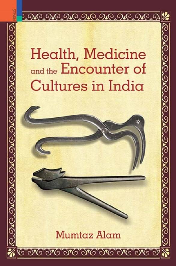     			Health, Medicine and the Encounter of Cultures in India