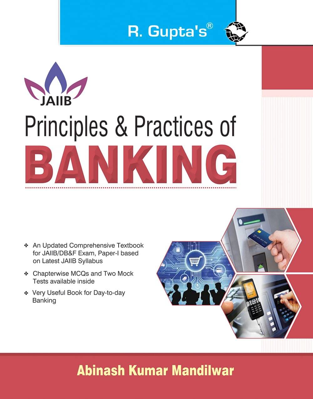 Principles & Practices of Banking: for JAIIB and Diploma in Banking & Finance Examination Principles & Practices of Banking: for JAIIB and Diploma in Banking & Finance Examination
