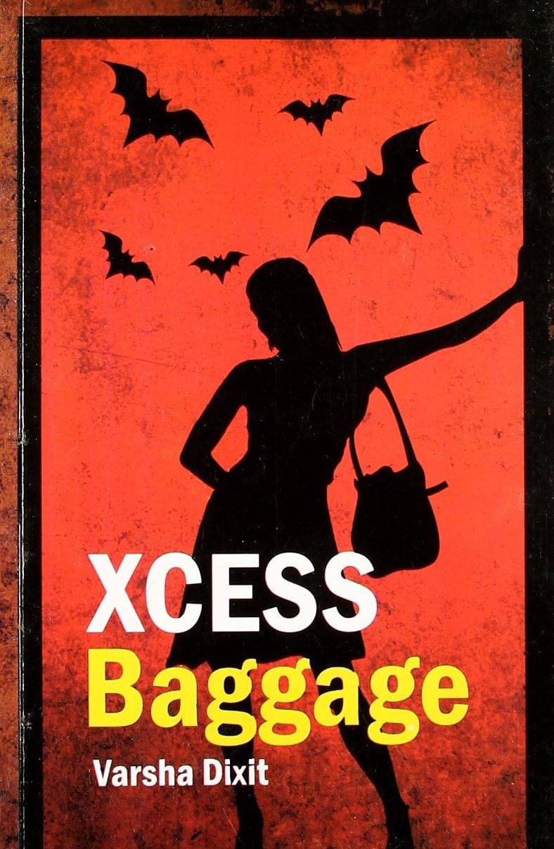 Xcess Baggage Paperback 1 November 2010 by Varsha Dixit Xcess Baggage Paperback 1 November 2010 by Varsha Dixit
