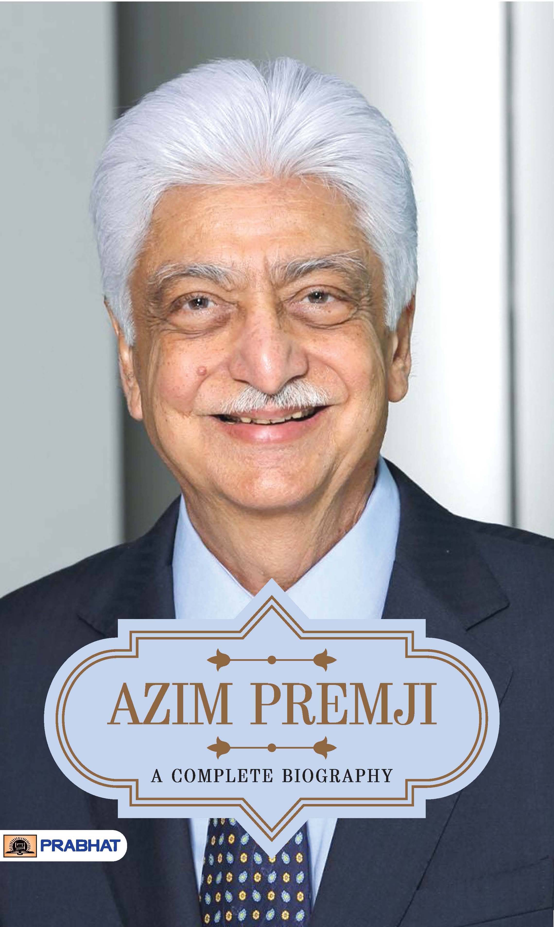     			Azim Premji A Complete Biography