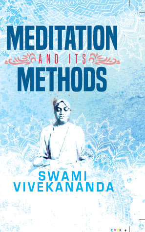     			MEDITATION AND ITS METHODS