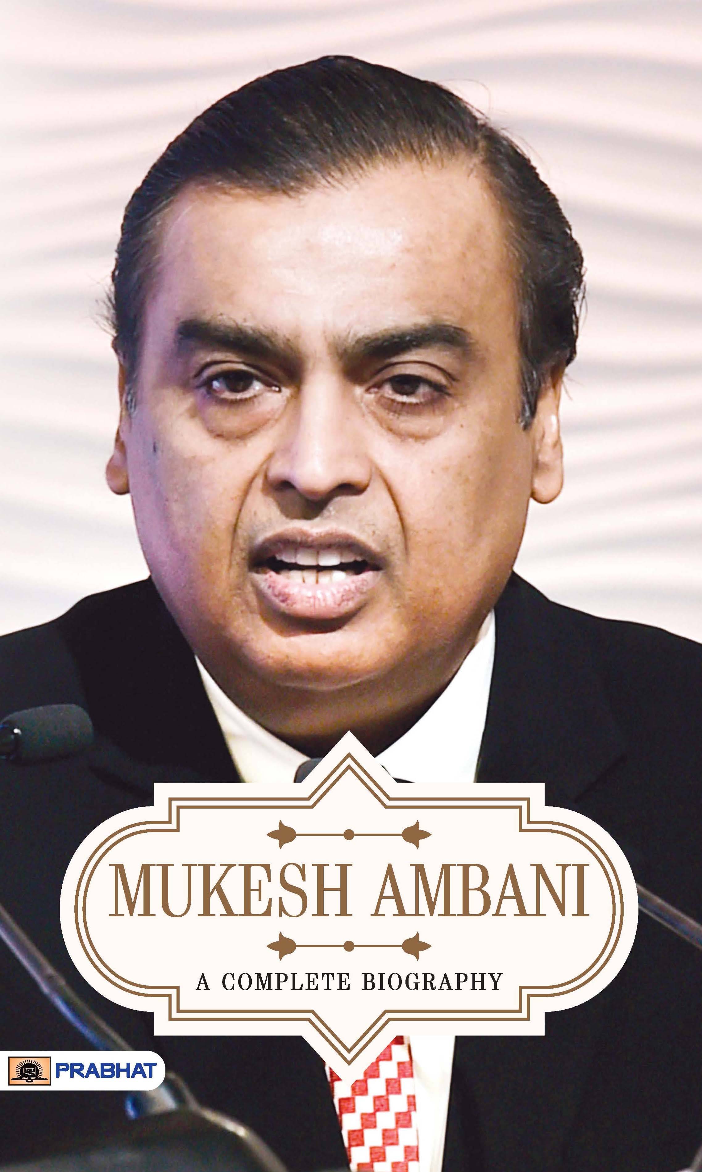     			Mukesh Ambani A Complete Biography
