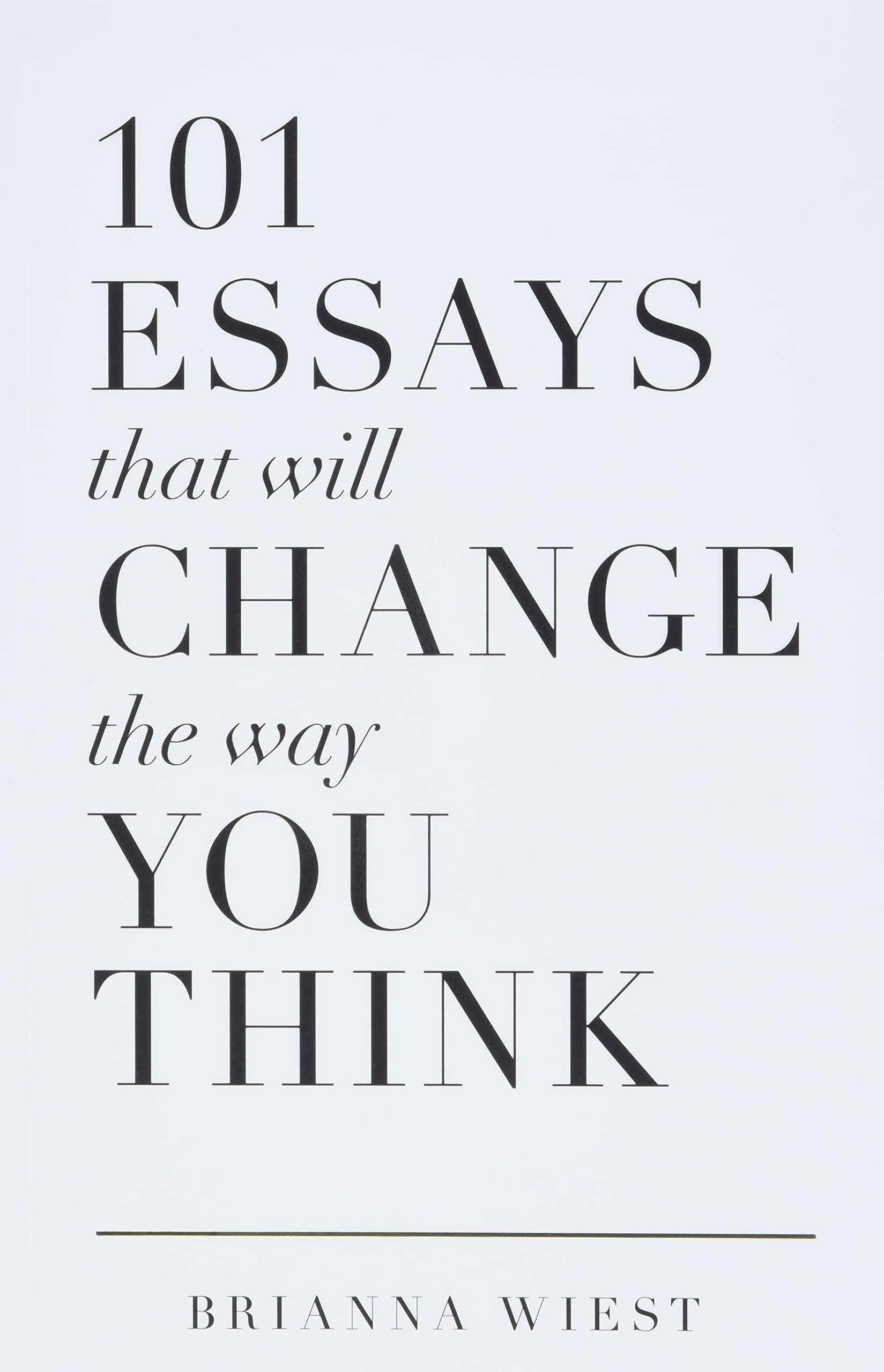     			101 Essays That Will Change The Way You Think Paperback – 9 September 2021 by Brianna Wiest