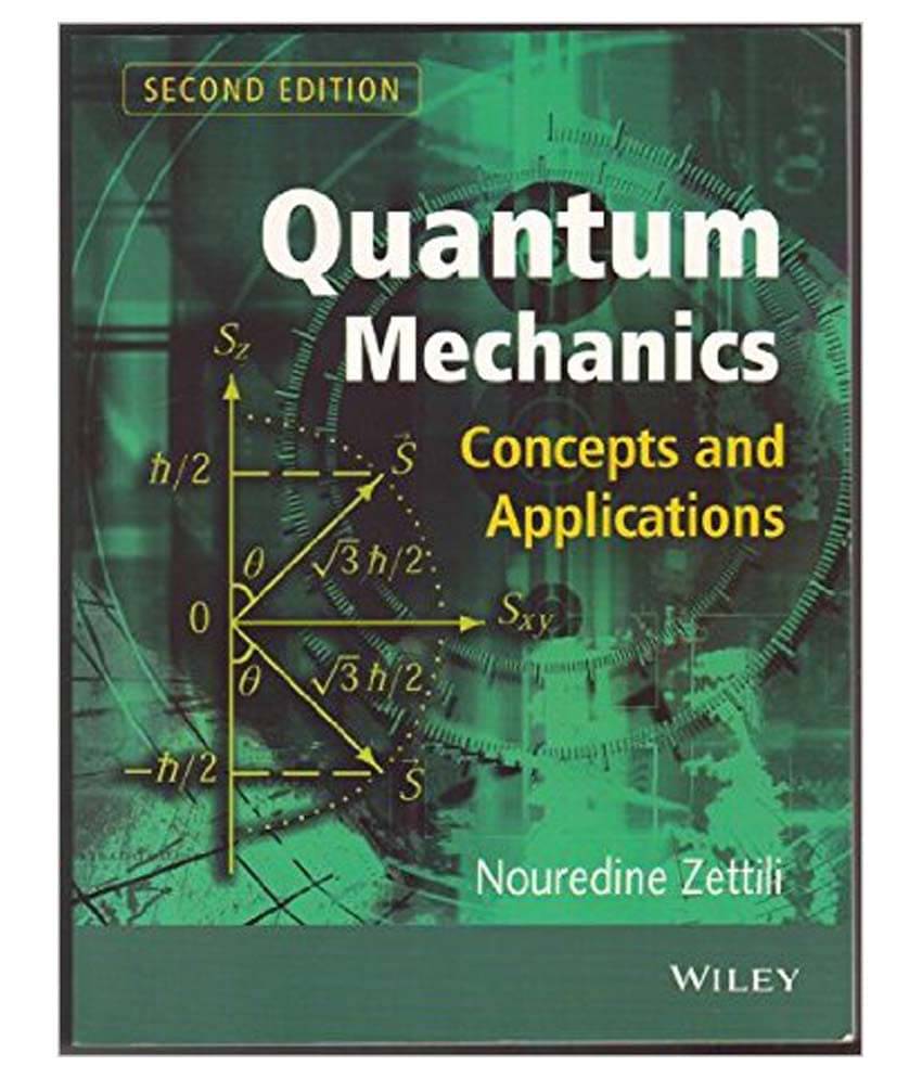 Quantum Mechanics :Concepts and Applications by Nouredine Zettili Quantum Mechanics :Concepts and Applications by Nouredine Zettili