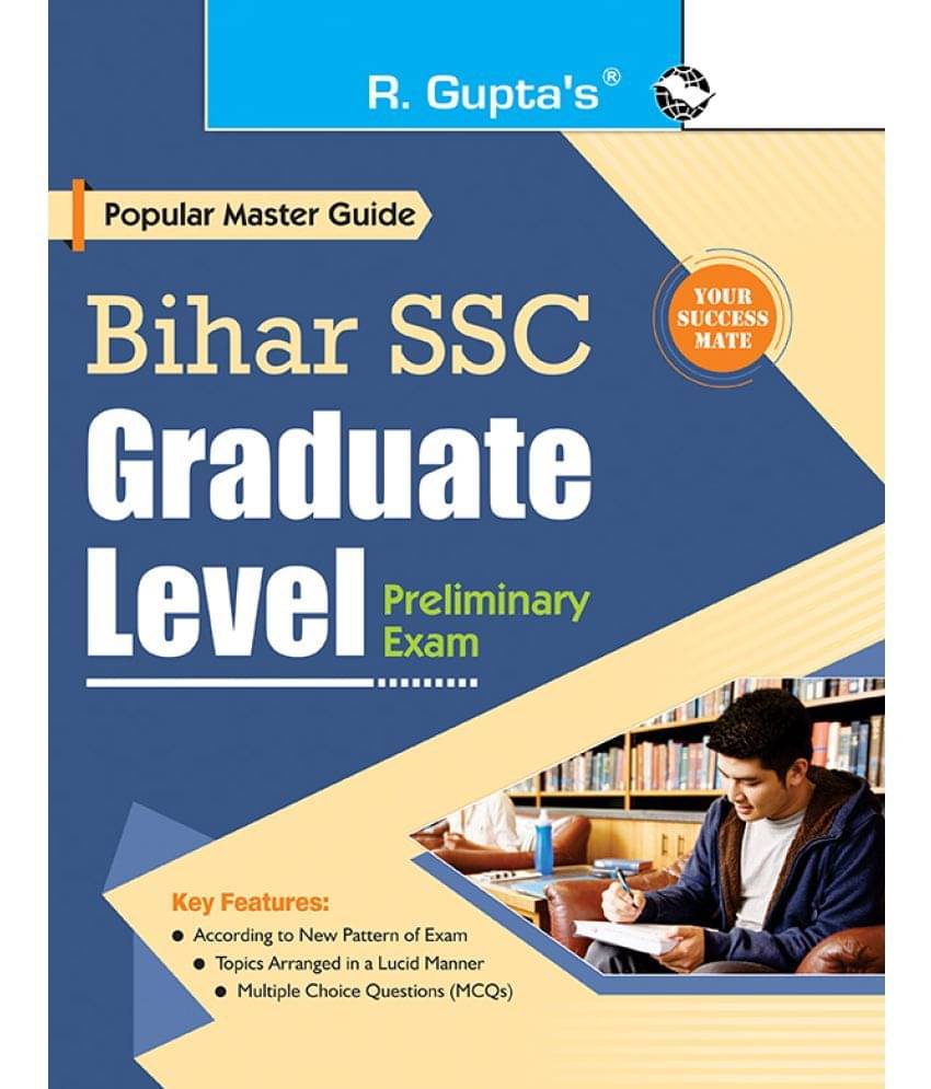 Bihar SSC : Graduate Level Preliminary Exam Guide Bihar SSC : Graduate Level Preliminary Exam Guide