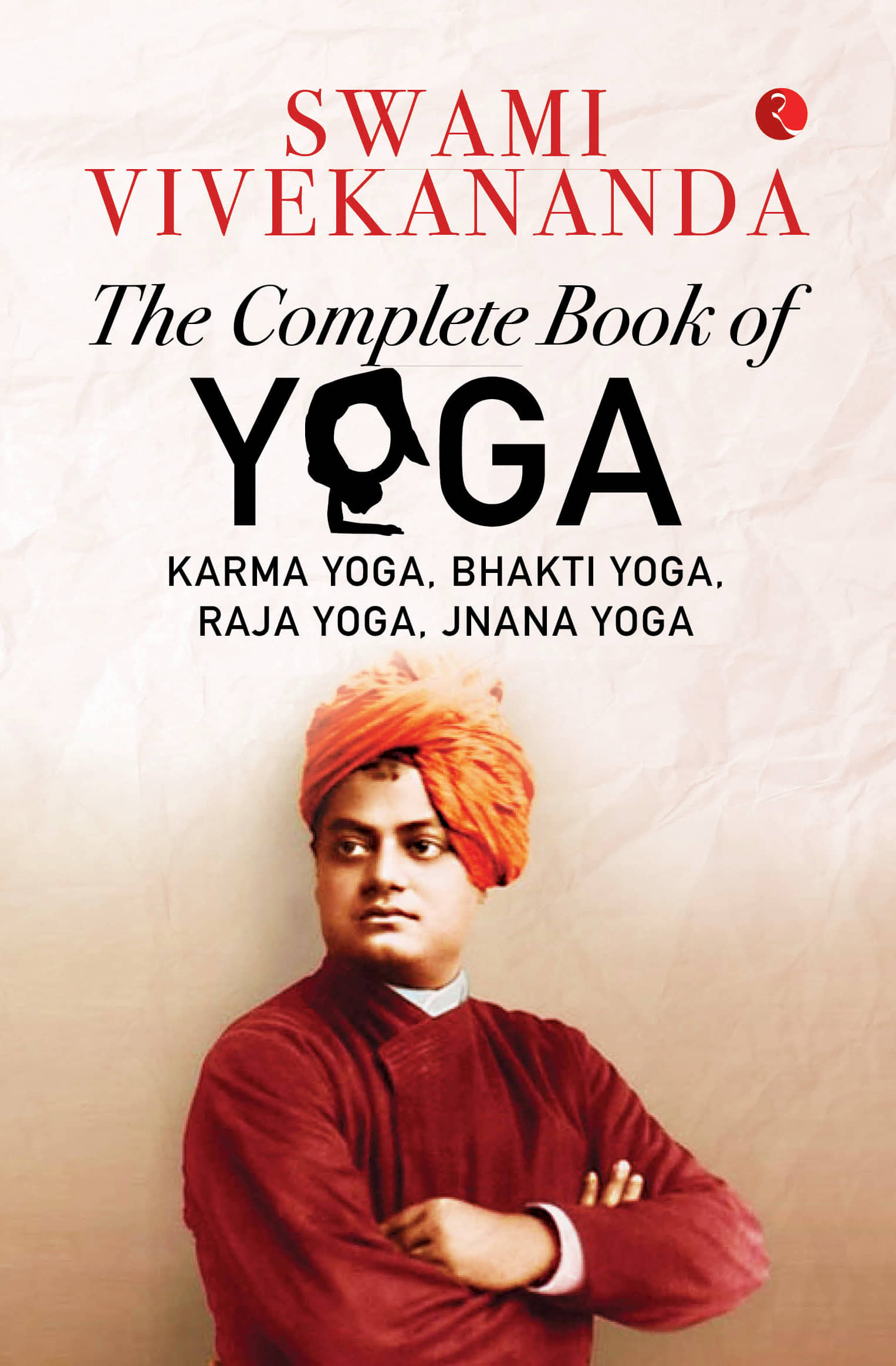 THE COMPLETE BOOK OF YOGA: Karma Yoga, Bhakti Yoga, Raja Yoga, Jnana Yoga - Stationery | Buy online on ZillyBuy