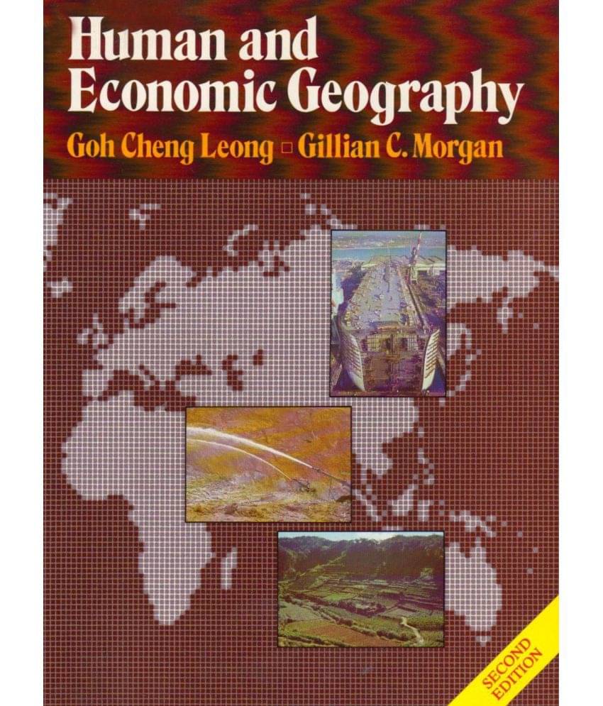     			Human & Economic Geography (Oxford in Asia College Texts) by Goh Cheng Leong 2nd edition