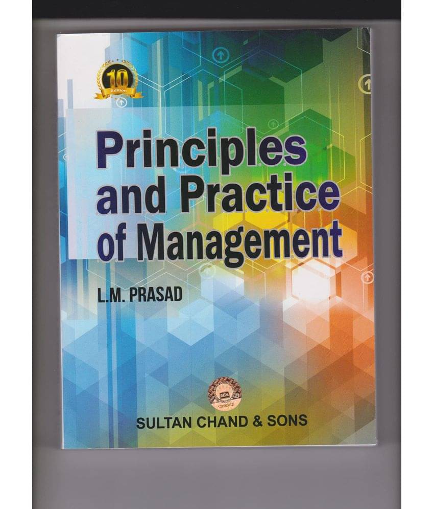 PRINCIPLES AND PRACTICE OF MANAGEMENT BY L M Prasad 10th edition 2022 PRINCIPLES AND PRACTICE OF MANAGEMENT BY L M Prasad 10th edition 2022