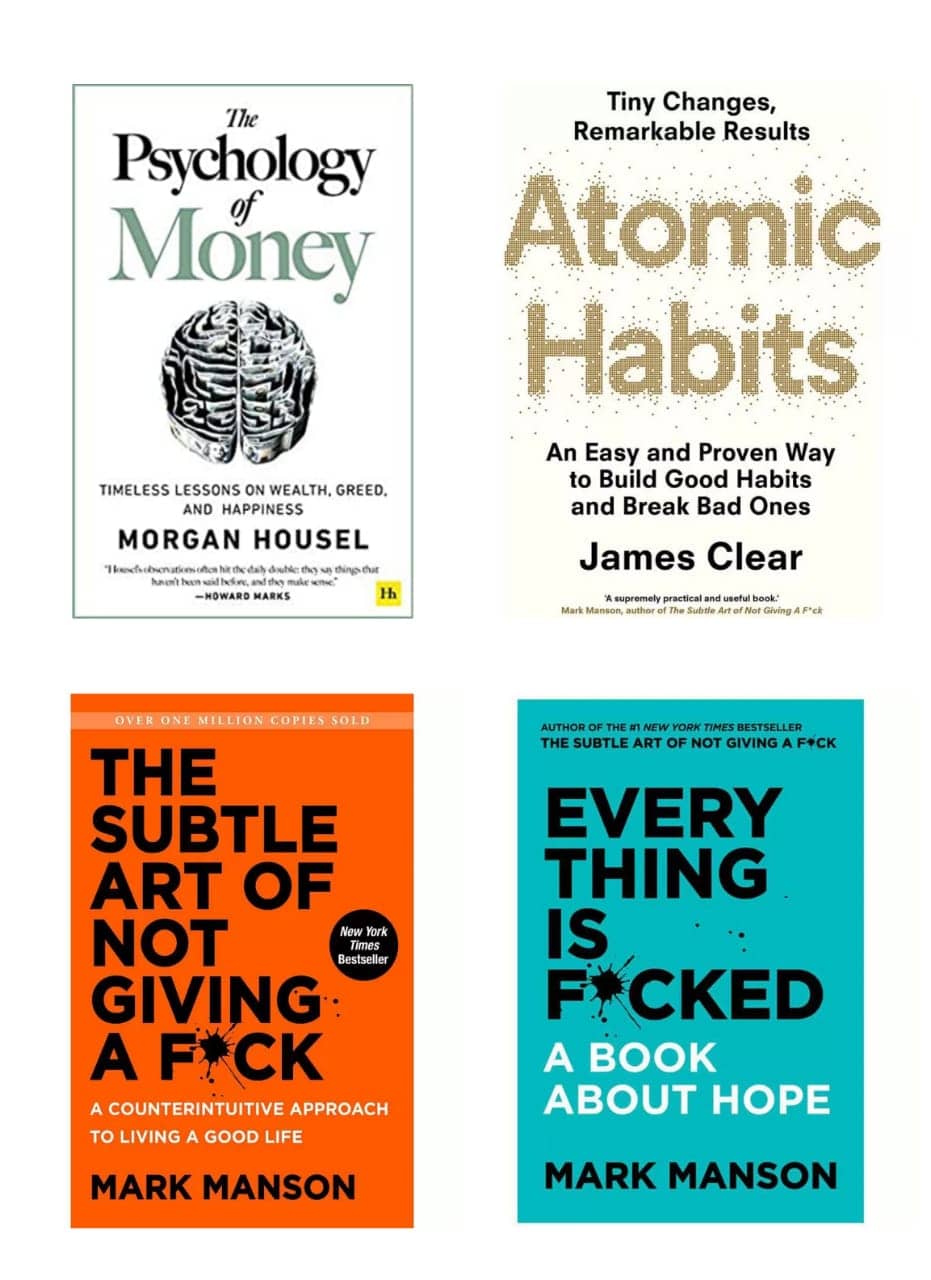 Psychology of money + Atomic habit + The subtle art + Every thing