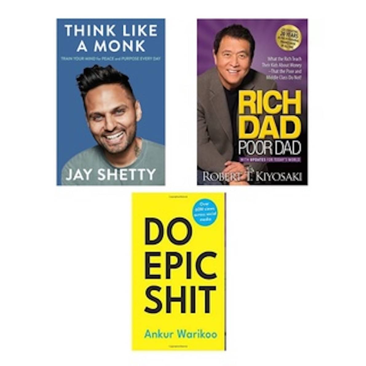 Combo Of 3 Books (Think Like a Monk + Do Epic Shit + Rich Dad Poor Dad )(English, Paperback Combo Of 3 Books (Think Like a Monk + Do Epic Shit + Rich Dad Poor Dad )(English, Paperback